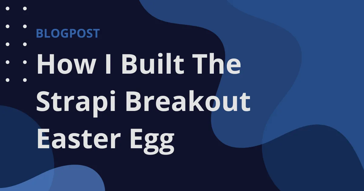 How I Built The Strapi Breakout Easter Egg